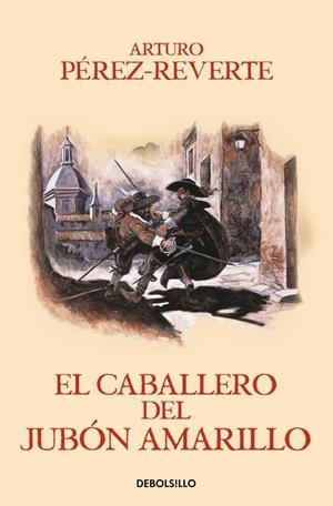 CABALLERO DEL JUBON AMARILLO, EL (LAS AVENTURAS DEL CAPITAN ALATRISTE VOLUMEN 5) [RUSTICA] | PEREZ-REVERTE, ARTURO | Akira Comics  - libreria donde comprar comics, juegos y libros online