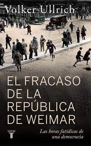 FRACASO DE LA REPUBLICA DE WEIMAR, EL [RUSTICA] | ULLRICH, VOLKER | Akira Comics  - libreria donde comprar comics, juegos y libros online