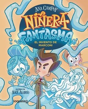 NIÑERA FANTASMA Nº01: EL INVENTO DE MARCONI [RUSTICA] | CAMPOY, ANA / ALONSO, ALEX | Akira Comics  - libreria donde comprar comics, juegos y libros online
