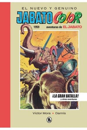 JABATO (1959): LA GRAN BATALLA! Y OTRAS AVENTURAS (EDICION LIMITADA Y NUMERADA) [CARTONE] | MORA, VICTOR | Akira Comics  - libreria donde comprar comics, juegos y libros online
