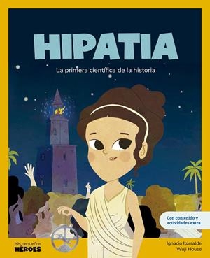 MIS PEQUEÑOS HEROES: HIPATIA [CARTONE] | ITURRALDE, IGNACIO | Akira Comics  - libreria donde comprar comics, juegos y libros online