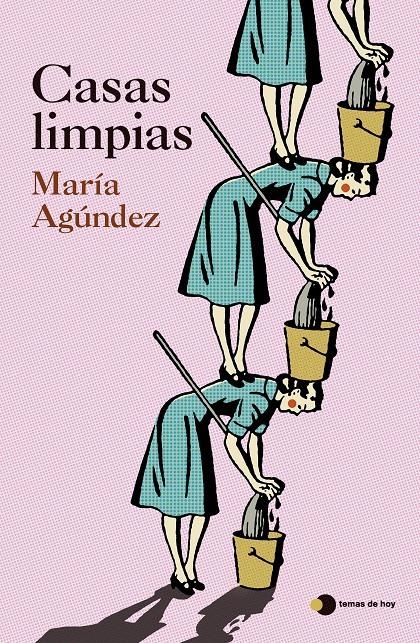 CASAS LIMPIAS [RUSTICA] | AGUNDEZ, MARIA | Akira Comics  - libreria donde comprar comics, juegos y libros online