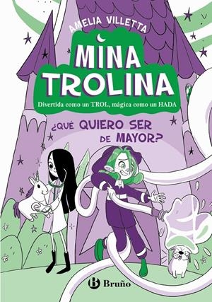 MINA TROLINA Nº04: ¿QUE QUIERO SER DE MAYOR? [RUSTICA] | VILLETTA, AMELIA | Akira Comics  - libreria donde comprar comics, juegos y libros online