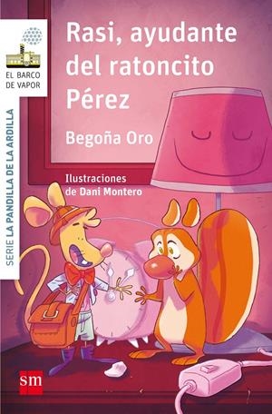 PANDILLA DE LA ARDILLA, LA Nº09: RASI AYUDANTE DEL RATONCITO PEREZ (BV BLANCA) [RUSTICA] | ORO, BEGOÑA | Akira Comics  - libreria donde comprar comics, juegos y libros online