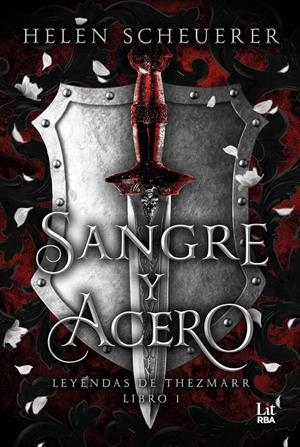 SANGRE Y ACERO: LEYENDAS DE THEZMARR (LIBRO 1) [CARTONE] | SCHEUERER, HELEN | Akira Comics  - libreria donde comprar comics, juegos y libros online