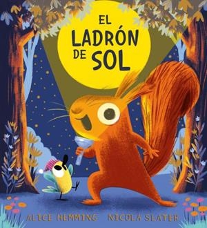LADRON DE SOL, EL [CARTONE] | HEMMING, ALICE / SLATER, NICOLA | Akira Comics  - libreria donde comprar comics, juegos y libros online