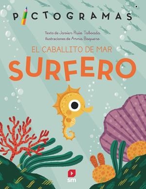 CABALLITO DE MAR SURFERO, EL [CARTONE] | RUIZ TABOADA, JAVIER / BAQUERO, ANNA | Akira Comics  - libreria donde comprar comics, juegos y libros online