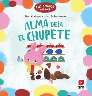 AMIGOS DEL COLE, LOS Nº02: ALMA DEJA EL CHUPETE [CARTONE] | KARLSSON, ELLEN | Akira Comics  - libreria donde comprar comics, juegos y libros online