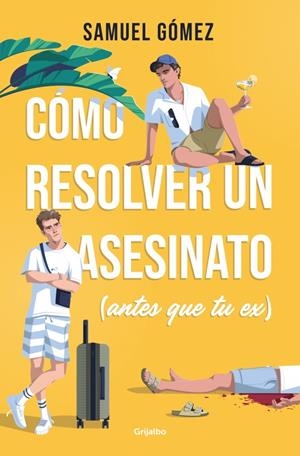 COMO RESOLVER UN ASESINATO (ANTES QUE TU EX) [RUSTICA] | GOMEZ, SAMUEL | Akira Comics  - libreria donde comprar comics, juegos y libros online