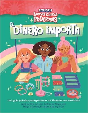 DINERO IMPORTA, EL (SOMOS CHICAS PODEROSAS) [RUSTICA] | VON TOBEL, ALEXA / GOBLE, MORGAN | Akira Comics  - libreria donde comprar comics, juegos y libros online