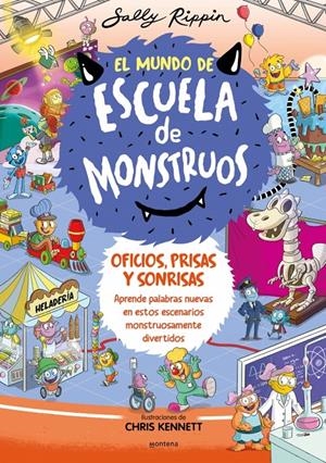 MUNDO DE ESCUELA DE MONSTRUOS, EL Nº02: OFICIOS, PRISAS Y SONRISAS [CARTONE] | RIPPIN, SALLY / KENNETT, CHRIS | Akira Comics  - libreria donde comprar comics, juegos y libros online