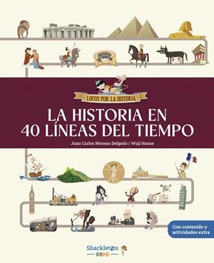 LOCOS POR LA HISTORIA: HISTORIA EN 40 LINEAS DEL TIEMPO, LA [CARTONE] | MORENO DELGADO, JUAN CARLOS | Akira Comics  - libreria donde comprar comics, juegos y libros online