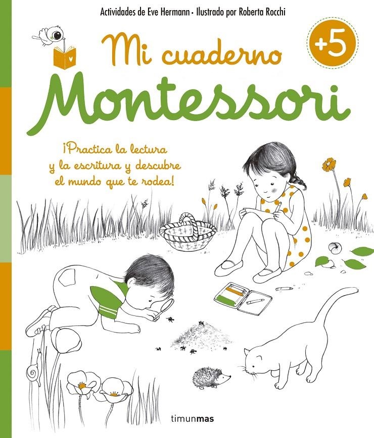 MI CUADERNO MONTESSORI +5 [RUSTICA] | HERRMANN, EVE / ROCCHI, ROBERTA | Akira Comics  - libreria donde comprar comics, juegos y libros online