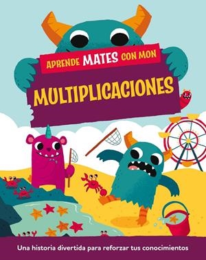 APRENDE MATES CON MON: MULTIPLICACIONES [RUSTICA] | MASON, PAUL | Akira Comics  - libreria donde comprar comics, juegos y libros online