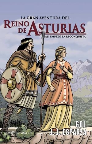GRAN AVENTURA DEL REINO DE ASTURIAS, LA: ASI EMPEZO LA RECONQUISTA [CARTONE] | ESPARZA TORRES, JOSE JAVIER | Akira Comics  - libreria donde comprar comics, juegos y libros online
