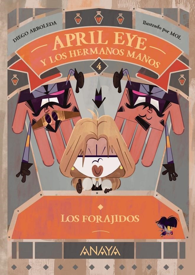 APRIL EYE Y LOS HERMANOS MANOS Nº04: LOS FORAJIDOS [RUSTICA] | ARBOLEDA, DIEGO / MOL | Akira Comics  - libreria donde comprar comics, juegos y libros online