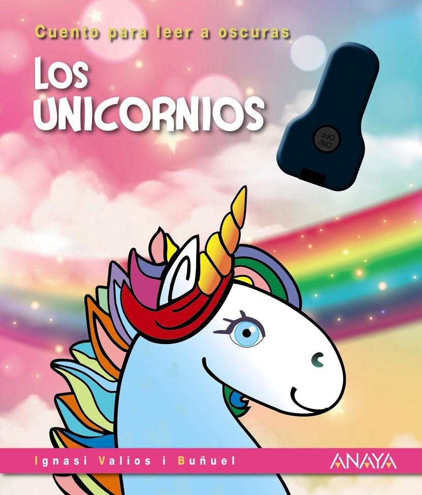 UNICORNIOS, LOS (CUENTO PARA LEER A OSCURAS) [CARTONE] | VALIOS I BUÑUEL, IGNASI | Akira Comics  - libreria donde comprar comics, juegos y libros online