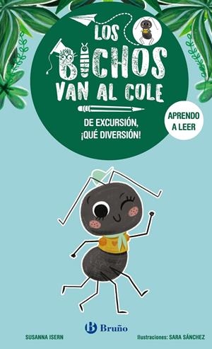 BICHOS VAN AL COLE, LOS Nº04: DE EXCURSION ¡QUE DIVERSION! [RUSTICA] | ISERN, SUSANNA / SANCHEZ, SARA | Akira Comics  - libreria donde comprar comics, juegos y libros online