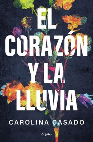 CORAZON Y LA LLUVIA, EL [RUSTICA] | CASADO, CAROLINA | Akira Comics  - libreria donde comprar comics, juegos y libros online
