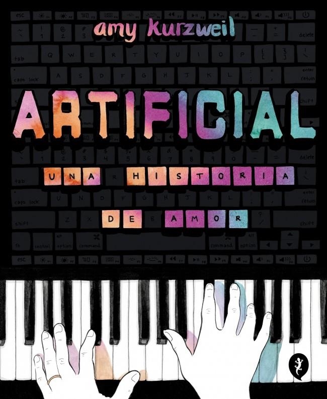 ARTIFICIAL: UNA HISTORIA DE AMOR [CARTONE] | KURZWEIL, AMY | Akira Comics  - libreria donde comprar comics, juegos y libros online