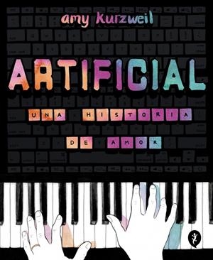 ARTIFICIAL: UNA HISTORIA DE AMOR [CARTONE] | KURZWEIL, AMY | Akira Comics  - libreria donde comprar comics, juegos y libros online