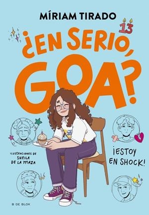 ME LLAMO GOA Nº07: ¿EN SERIO GOA? [CARTONE] | TIRADO, MIRIAM / DE LA MAZA, SHEILA | Akira Comics  - libreria donde comprar comics, juegos y libros online