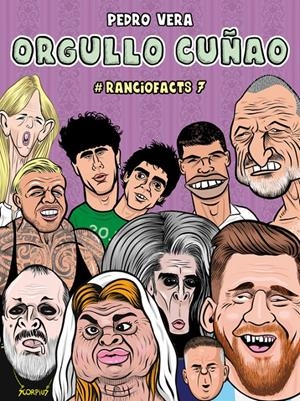 RANCIOFACTS VOL.7: ORGULLO CUÑAO [RUSTICA] | VERA, PEDRO | Akira Comics  - libreria donde comprar comics, juegos y libros online