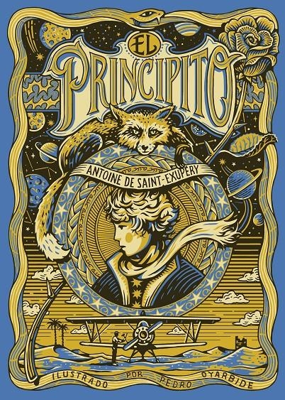 PRINCIPITO, EL (ILUSTRADO POR PEDRO OYARBIDE) [CARTONE] | DE SAINT-EXUPERY, ANTOINE / OYARBIDE, PEDRO | Akira Comics  - libreria donde comprar comics, juegos y libros online