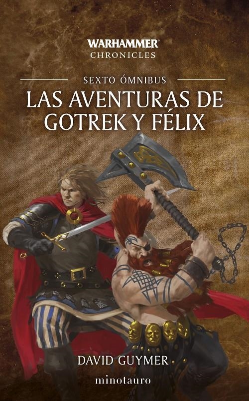 WARHAMMER CHRONICLES: LAS AVENTURAS DE GOTREK Y FELIX OMNIBUS Nº06/06 [RUSTICA] | GUYMER, DAVID | Akira Comics  - libreria donde comprar comics, juegos y libros online