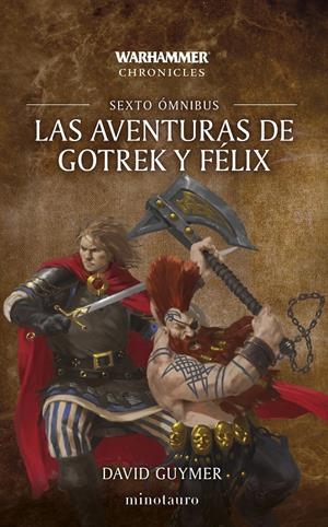 WARHAMMER CHRONICLES: LAS AVENTURAS DE GOTREK Y FELIX OMNIBUS Nº06 [RUSTICA] | GUYMER, DAVID | Akira Comics  - libreria donde comprar comics, juegos y libros online