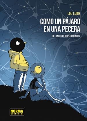 COMO UN PAJARO EN LA PECERA: RETRATOS DE LOS SUPERDOTADOS [CARTONE] | LUBIE, LOU | Akira Comics  - libreria donde comprar comics, juegos y libros online