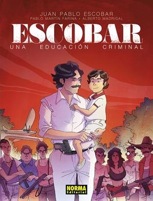 ESCOBAR: UNA EDUCACION CRIMINAL [CARTONE] | MADRIGAL, ALBERTO / ESCOBAR, JUAN PABLO / MARTIN FARINA, PABLO | Akira Comics  - libreria donde comprar comics, juegos y libros online
