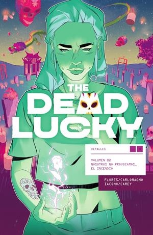 THE DEAD LUCKY TOMO 02: NOSOTROS NO PROVOCAMOS EL INCENDIO [RUSTICA] | FLORES, MELISSA / CARLOMAGNO, FRENCH | Akira Comics  - libreria donde comprar comics, juegos y libros online
