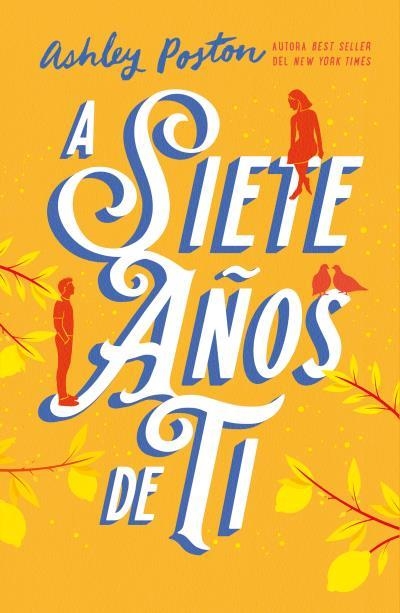 A SIETE AÑOS DE TI [RUSTICA] | POSTON, ASHLEY | Akira Comics  - libreria donde comprar comics, juegos y libros online