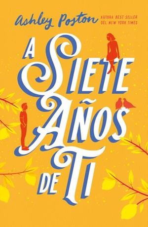 A SIETE AÑOS DE TI [RUSTICA] | POSTON, ASHLEY | Akira Comics  - libreria donde comprar comics, juegos y libros online