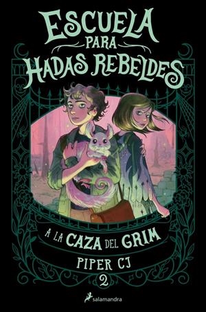 ESCUELA PARA HADAS REBELDES Nº02: A LA CAZA DEL GRIM [CARTONE] | CJ, PIPER | Akira Comics  - libreria donde comprar comics, juegos y libros online