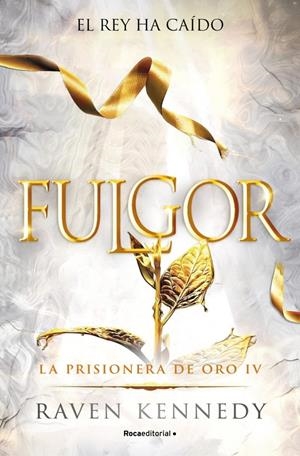 FULGOR (LA PRISIONERA DE ORO 4) [RUSTICA] | KENNEDY, RAVEN | Akira Comics  - libreria donde comprar comics, juegos y libros online