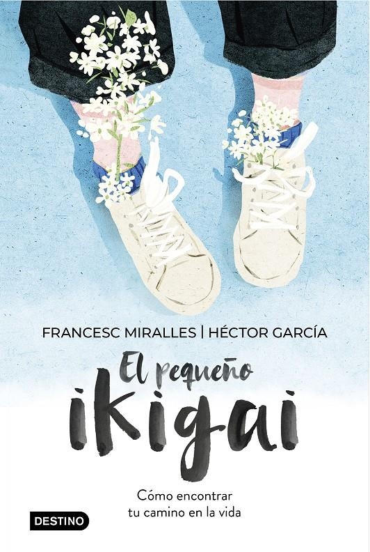 PEQUEÑO IKIGAI, EL (LIBRO ILUSTRADO) [CARTONE] | MIRALLES, FRANCESC / GARCÍA, HÉCTOR | Akira Comics  - libreria donde comprar comics, juegos y libros online