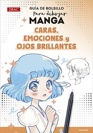 GUIA PARA DIBUJAR MANGA: CARAS, EMOCIONES Y OJOS BRILLANTES (EDICION BOLSILLO) [RUSTICA] | CHIANA | Akira Comics  - libreria donde comprar comics, juegos y libros online