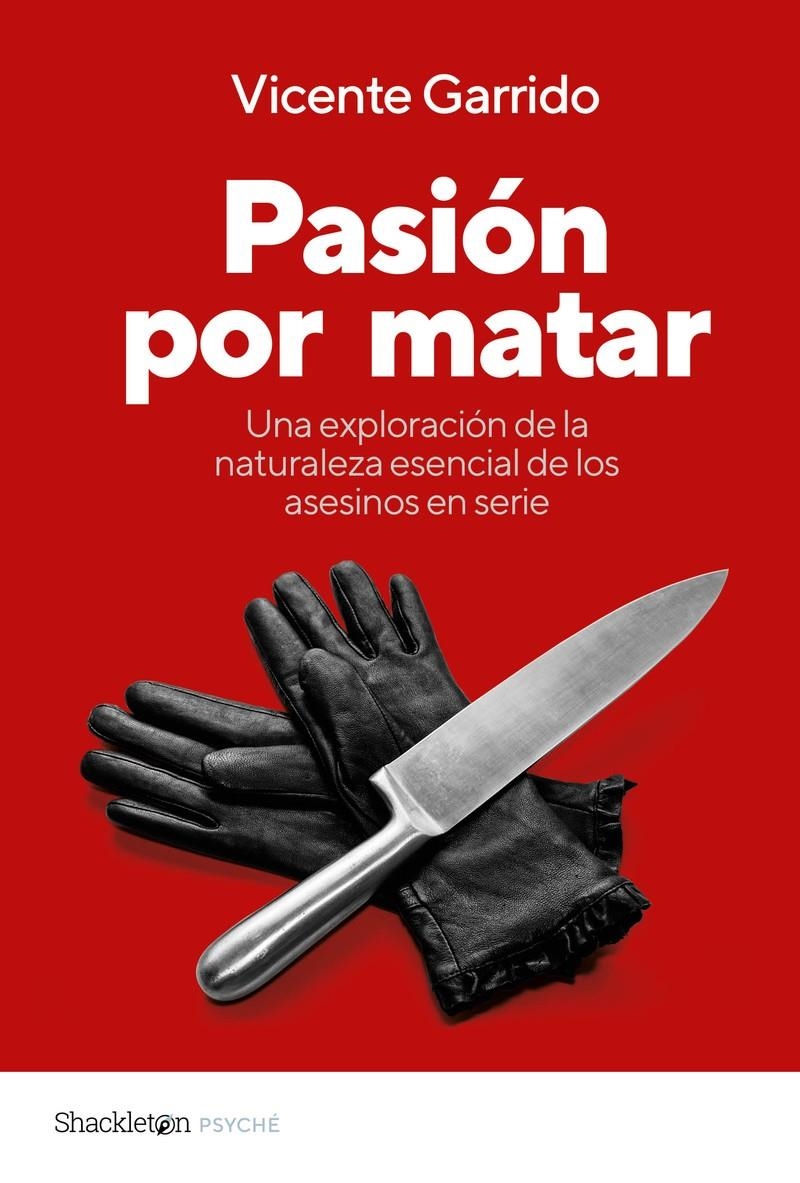 PASION POR MATAR [RUSTICA] | GARRIDO, VICENTE | Akira Comics  - libreria donde comprar comics, juegos y libros online