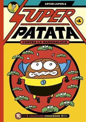 SUPER PATATA Nº01: CONTRA LA NANOMALICIA [GRAPA] | LAPERLA, ARTUR | Akira Comics  - libreria donde comprar comics, juegos y libros online