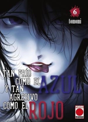 TAN FRIO COMO EL AZUL Y TAN AGRESIVO COMO EL ROJO Nº06 [RUSTICA] | TOMOMI | Akira Comics  - libreria donde comprar comics, juegos y libros online