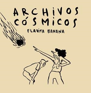 ARCHIVOS COSMICOS [CARTONE] | BANANA, FLAVITA | Akira Comics  - libreria donde comprar comics, juegos y libros online