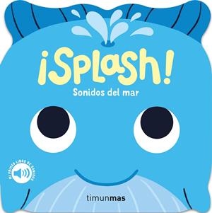 SPLASH! SONIDOS DEL MAR (MI PRIMER LIBRO DE SONIDOS) [CARTONE] | DALL'AVA, CAROLINE | Akira Comics  - libreria donde comprar comics, juegos y libros online