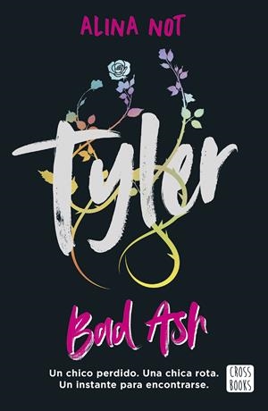 TYLER: PIEZAS ROTAS (BAD ASH 6) [RUSTICA] | NOT, ALINA | Akira Comics  - libreria donde comprar comics, juegos y libros online