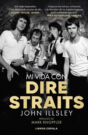 MI VIDA CON DIRE STRAITS [RUSTICA] | ILLSLEY, JOHN | Akira Comics  - libreria donde comprar comics, juegos y libros online