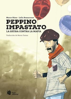 PEPPINO IMPASTATO: LA SATIRA CONTRA LA MAFIA [RUSTICA] | RIZZO, MARCO | Akira Comics  - libreria donde comprar comics, juegos y libros online