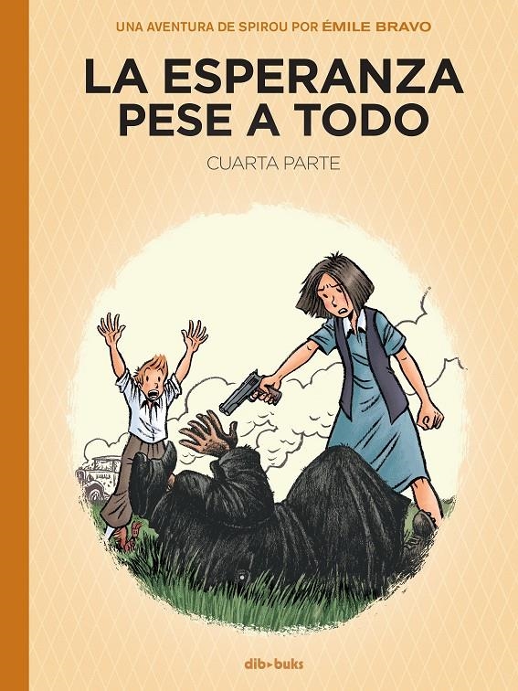 UNA AVENTURA DE SPIROU POR EMILE BRAVO: LA ESPERANZA PESE A TODO (CUARTA PARTE) [CARTONE] | BRAVO, EMILE | Akira Comics  - libreria donde comprar comics, juegos y libros online