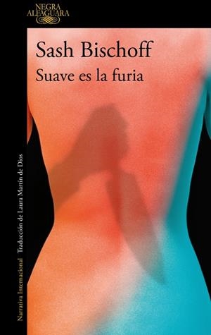 SUAVE ES LA FURIA [RUSTICA] | BISCHOFF, SASH | Akira Comics  - libreria donde comprar comics, juegos y libros online