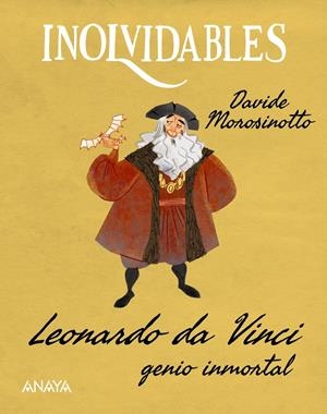 INOLVIDABLES: LEONARDO DA VINCI GENIO INMORTAL [RUSTICA] | MOROSINOTTO, DAVIDE | Akira Comics  - libreria donde comprar comics, juegos y libros online
